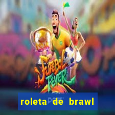 roleta de brawl stars 2024